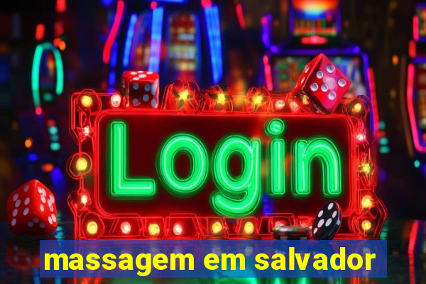 massagem em salvador